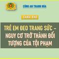 Cảnh báo thủ đoạn chiếm đoạt tài sản của học sinh tiểu học.